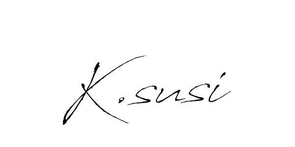 K.susi stylish signature style. Best Handwritten Sign (Antro_Vectra) for my name. Handwritten Signature Collection Ideas for my name K.susi. K.susi signature style 6 images and pictures png
