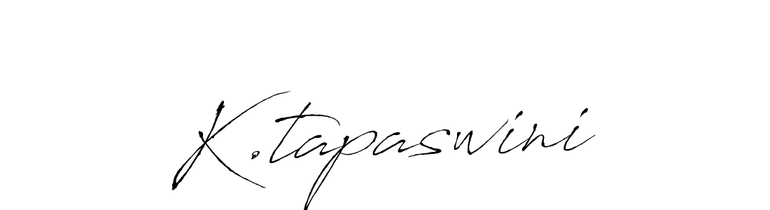 You should practise on your own different ways (Antro_Vectra) to write your name (K.tapaswini) in signature. don't let someone else do it for you. K.tapaswini signature style 6 images and pictures png
