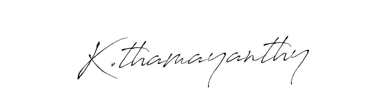 You should practise on your own different ways (Antro_Vectra) to write your name (K.thamayanthy) in signature. don't let someone else do it for you. K.thamayanthy signature style 6 images and pictures png