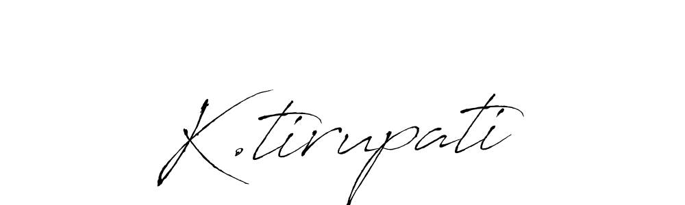 Antro_Vectra is a professional signature style that is perfect for those who want to add a touch of class to their signature. It is also a great choice for those who want to make their signature more unique. Get K.tirupati name to fancy signature for free. K.tirupati signature style 6 images and pictures png