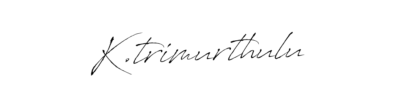 The best way (Antro_Vectra) to make a short signature is to pick only two or three words in your name. The name K.trimurthulu include a total of six letters. For converting this name. K.trimurthulu signature style 6 images and pictures png