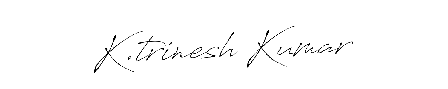 Check out images of Autograph of K.trinesh Kumar name. Actor K.trinesh Kumar Signature Style. Antro_Vectra is a professional sign style online. K.trinesh Kumar signature style 6 images and pictures png