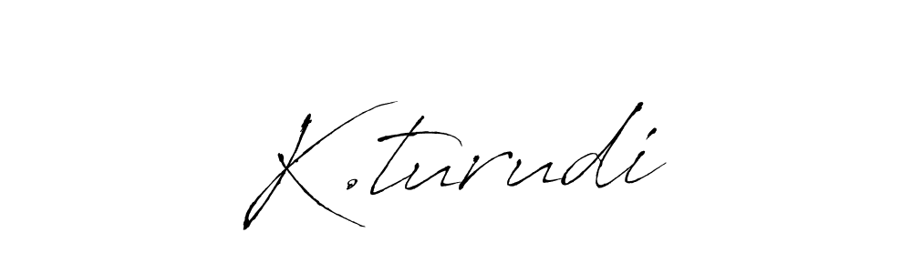 Create a beautiful signature design for name K.turudić. With this signature (Antro_Vectra) fonts, you can make a handwritten signature for free. K.turudić signature style 6 images and pictures png