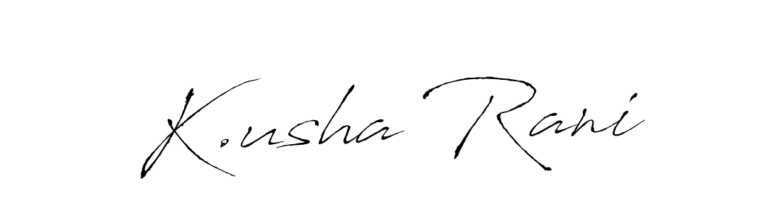 Make a short K.usha Rani signature style. Manage your documents anywhere anytime using Antro_Vectra. Create and add eSignatures, submit forms, share and send files easily. K.usha Rani signature style 6 images and pictures png