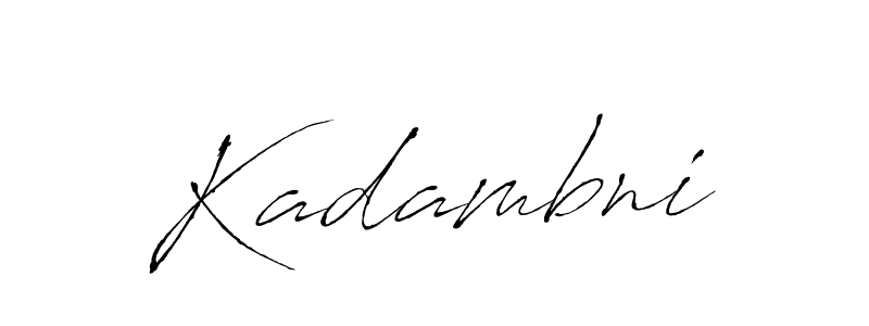 Make a beautiful signature design for name Kadambni. With this signature (Antro_Vectra) style, you can create a handwritten signature for free. Kadambni signature style 6 images and pictures png