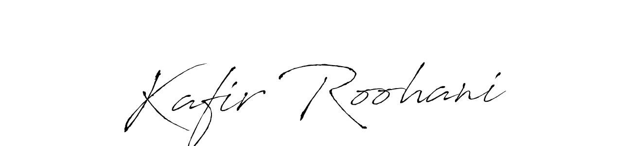 How to make Kafir Roohani signature? Antro_Vectra is a professional autograph style. Create handwritten signature for Kafir Roohani name. Kafir Roohani signature style 6 images and pictures png