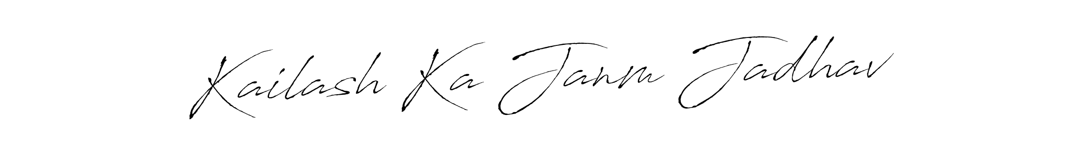 Create a beautiful signature design for name Kailash Ka Janm Jadhav. With this signature (Antro_Vectra) fonts, you can make a handwritten signature for free. Kailash Ka Janm Jadhav signature style 6 images and pictures png