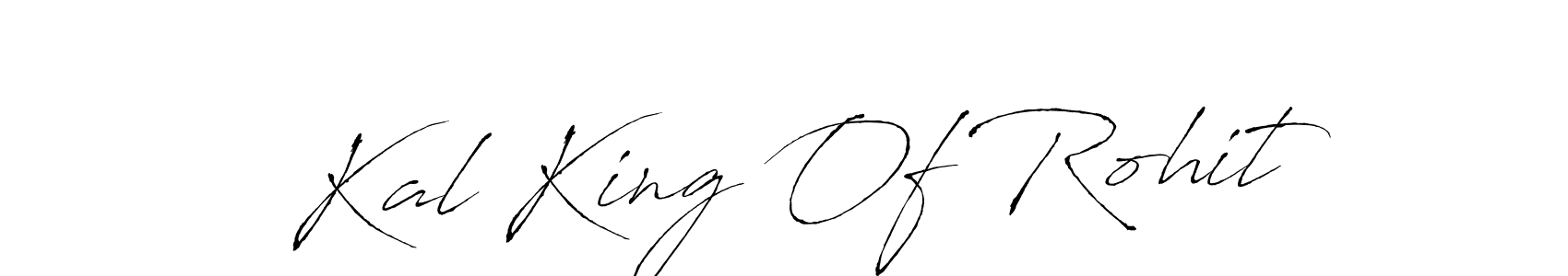 Create a beautiful signature design for name Kal King Of Rohit. With this signature (Antro_Vectra) fonts, you can make a handwritten signature for free. Kal King Of Rohit signature style 6 images and pictures png