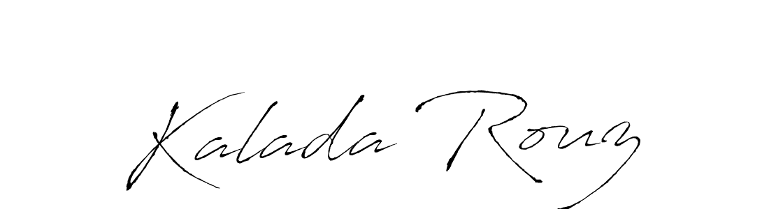 How to make Kalada Rouz name signature. Use Antro_Vectra style for creating short signs online. This is the latest handwritten sign. Kalada Rouz signature style 6 images and pictures png