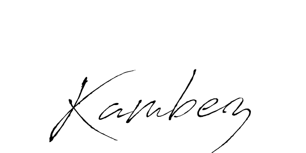 Also we have Kambez name is the best signature style. Create professional handwritten signature collection using Antro_Vectra autograph style. Kambez signature style 6 images and pictures png