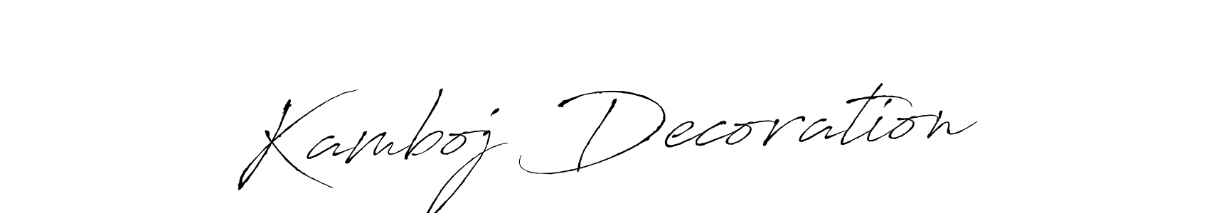 Make a beautiful signature design for name Kamboj Decoration. With this signature (Antro_Vectra) style, you can create a handwritten signature for free. Kamboj Decoration signature style 6 images and pictures png