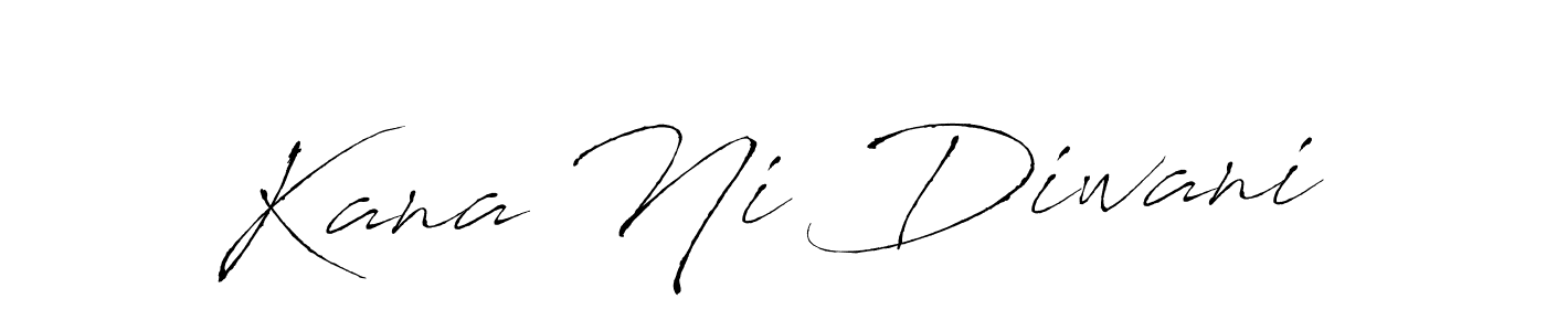 Make a beautiful signature design for name Kana Ni Diwani. With this signature (Antro_Vectra) style, you can create a handwritten signature for free. Kana Ni Diwani signature style 6 images and pictures png