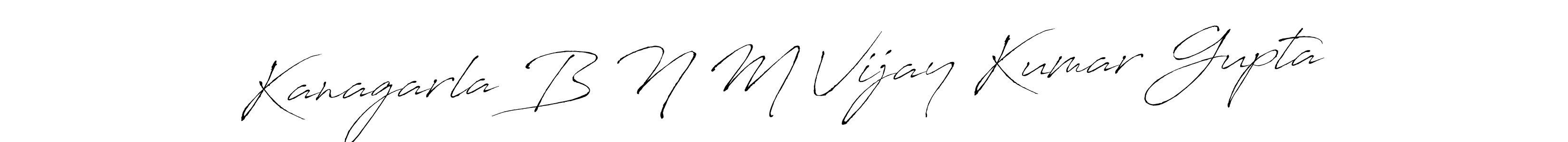 How to make Kanagarla B N M Vijay Kumar Gupta name signature. Use Antro_Vectra style for creating short signs online. This is the latest handwritten sign. Kanagarla B N M Vijay Kumar Gupta signature style 6 images and pictures png