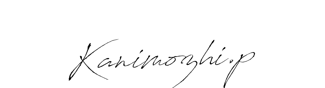 Also we have Kanimozhi.p name is the best signature style. Create professional handwritten signature collection using Antro_Vectra autograph style. Kanimozhi.p signature style 6 images and pictures png