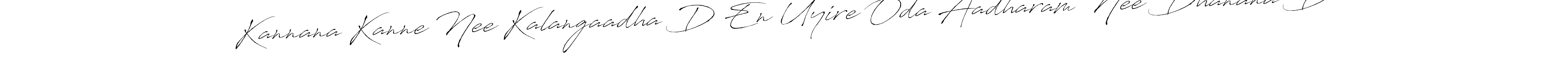 Also You can easily find your signature by using the search form. We will create Kannana Kanne Nee Kalangaadha D En Uyire Oda Aadharam Nee Dhanana D name handwritten signature images for you free of cost using Antro_Vectra sign style. Kannana Kanne Nee Kalangaadha D En Uyire Oda Aadharam Nee Dhanana D signature style 6 images and pictures png