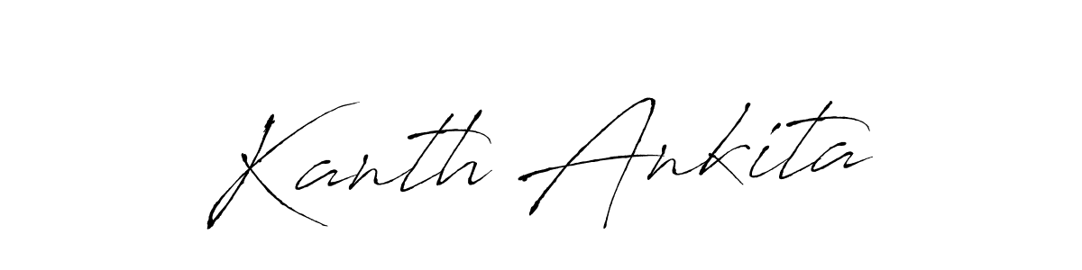 Kanth Ankita stylish signature style. Best Handwritten Sign (Antro_Vectra) for my name. Handwritten Signature Collection Ideas for my name Kanth Ankita. Kanth Ankita signature style 6 images and pictures png