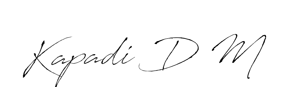 Make a beautiful signature design for name Kapadi D M. With this signature (Antro_Vectra) style, you can create a handwritten signature for free. Kapadi D M signature style 6 images and pictures png