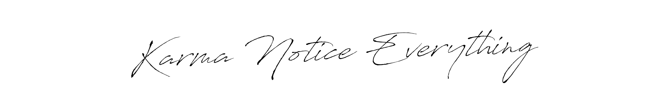 Create a beautiful signature design for name Karma Notice Everything. With this signature (Antro_Vectra) fonts, you can make a handwritten signature for free. Karma Notice Everything signature style 6 images and pictures png