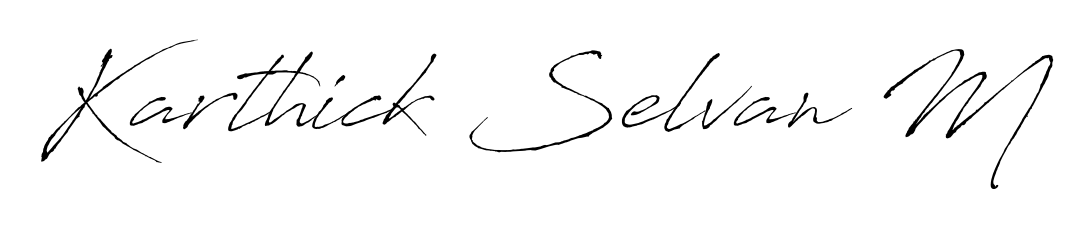 It looks like you need a new signature style for name Karthick Selvan M. Design unique handwritten (Antro_Vectra) signature with our free signature maker in just a few clicks. Karthick Selvan M signature style 6 images and pictures png