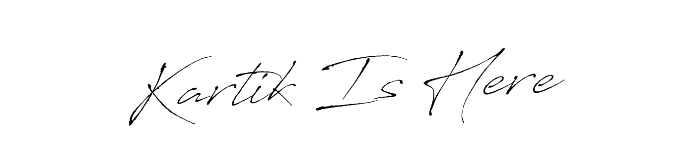 How to make Kartik Is Here signature? Antro_Vectra is a professional autograph style. Create handwritten signature for Kartik Is Here name. Kartik Is Here signature style 6 images and pictures png