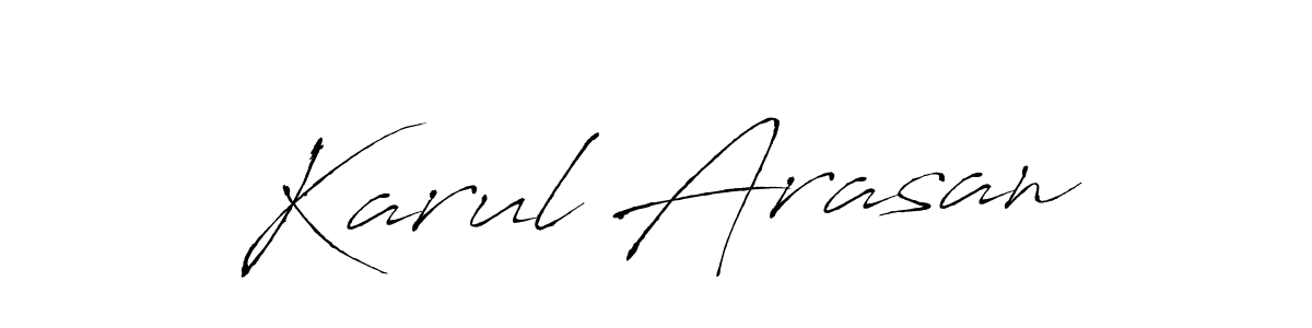 Karul Arasan stylish signature style. Best Handwritten Sign (Antro_Vectra) for my name. Handwritten Signature Collection Ideas for my name Karul Arasan. Karul Arasan signature style 6 images and pictures png