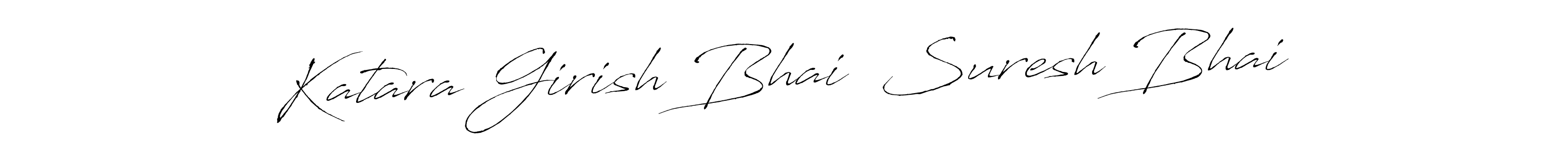 How to make Katara Girish Bhai  Suresh Bhai name signature. Use Antro_Vectra style for creating short signs online. This is the latest handwritten sign. Katara Girish Bhai  Suresh Bhai signature style 6 images and pictures png