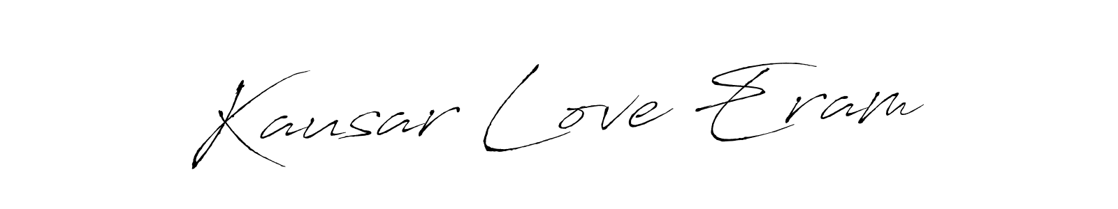 It looks lik you need a new signature style for name Kausar Love Eram. Design unique handwritten (Antro_Vectra) signature with our free signature maker in just a few clicks. Kausar Love Eram signature style 6 images and pictures png