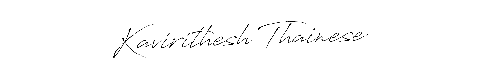 Create a beautiful signature design for name Kavirithesh Thainese. With this signature (Antro_Vectra) fonts, you can make a handwritten signature for free. Kavirithesh Thainese signature style 6 images and pictures png