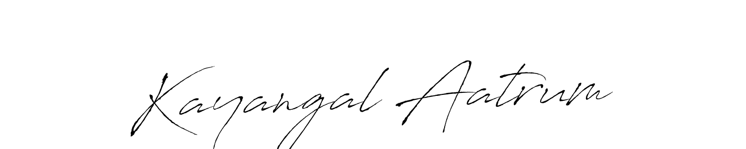 You should practise on your own different ways (Antro_Vectra) to write your name (Kayangal Aatrum) in signature. don't let someone else do it for you. Kayangal Aatrum signature style 6 images and pictures png