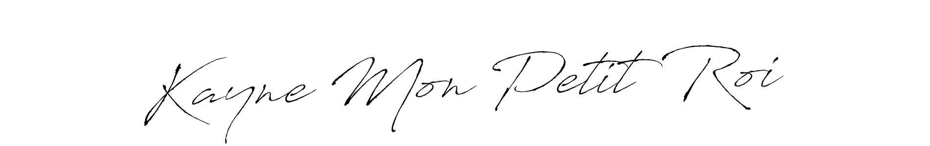 You should practise on your own different ways (Antro_Vectra) to write your name (Kayne Mon Petit Roi) in signature. don't let someone else do it for you. Kayne Mon Petit Roi signature style 6 images and pictures png