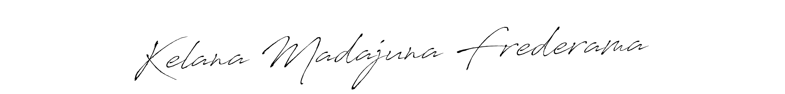 Make a short Kelana Madajuna Frederama signature style. Manage your documents anywhere anytime using Antro_Vectra. Create and add eSignatures, submit forms, share and send files easily. Kelana Madajuna Frederama signature style 6 images and pictures png