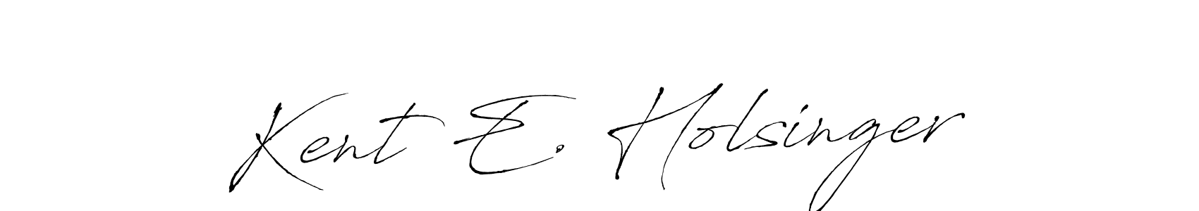 Make a beautiful signature design for name Kent E. Holsinger. With this signature (Antro_Vectra) style, you can create a handwritten signature for free. Kent E. Holsinger signature style 6 images and pictures png