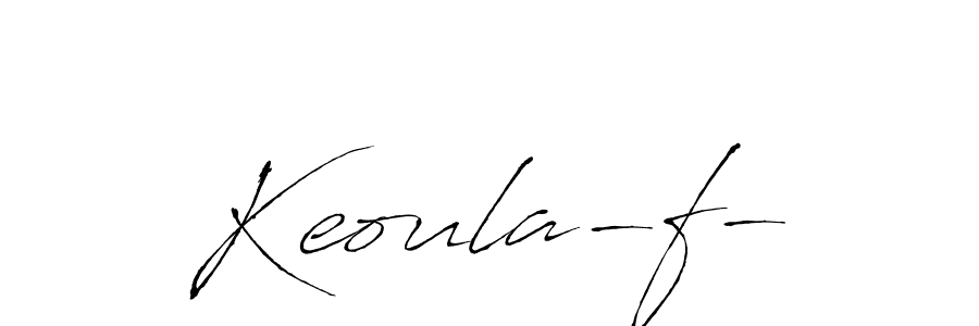 You should practise on your own different ways (Antro_Vectra) to write your name (Keoula-f-) in signature. don't let someone else do it for you. Keoula-f- signature style 6 images and pictures png