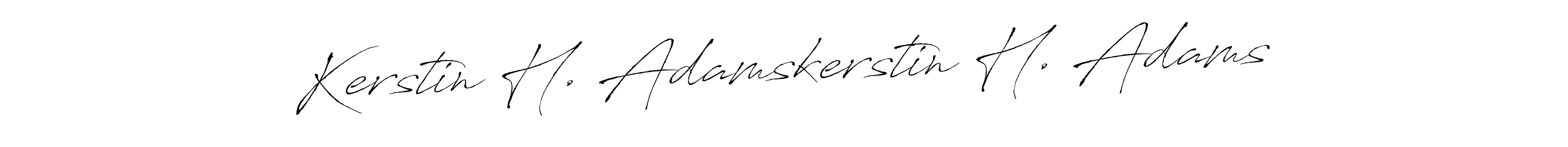 Design your own signature with our free online signature maker. With this signature software, you can create a handwritten (Antro_Vectra) signature for name Kerstin H. Adamskerstin H. Adams. Kerstin H. Adamskerstin H. Adams signature style 6 images and pictures png