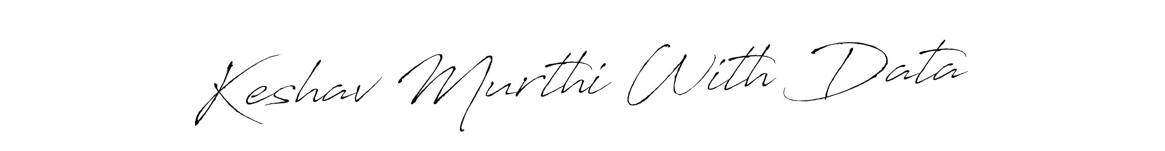 How to make Keshav Murthi With Data signature? Antro_Vectra is a professional autograph style. Create handwritten signature for Keshav Murthi With Data name. Keshav Murthi With Data signature style 6 images and pictures png