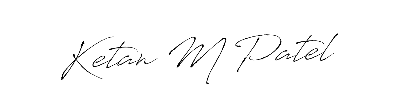 Also we have Ketan M Patel name is the best signature style. Create professional handwritten signature collection using Antro_Vectra autograph style. Ketan M Patel signature style 6 images and pictures png