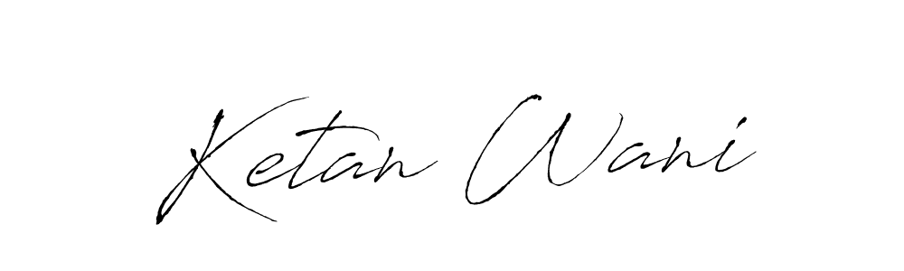Also You can easily find your signature by using the search form. We will create Ketan Wani name handwritten signature images for you free of cost using Antro_Vectra sign style. Ketan Wani signature style 6 images and pictures png
