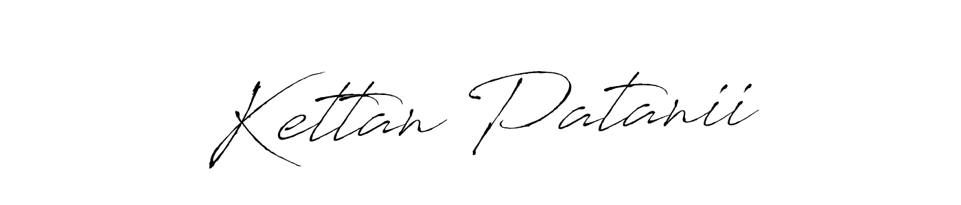 Make a beautiful signature design for name Kettan Patanii. With this signature (Antro_Vectra) style, you can create a handwritten signature for free. Kettan Patanii signature style 6 images and pictures png