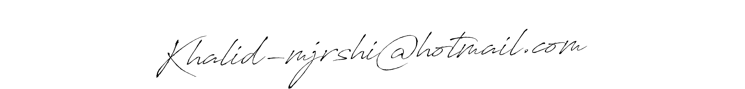 Design your own signature with our free online signature maker. With this signature software, you can create a handwritten (Antro_Vectra) signature for name Khalid-mjrshi@hotmail.com. Khalid-mjrshi@hotmail.com signature style 6 images and pictures png