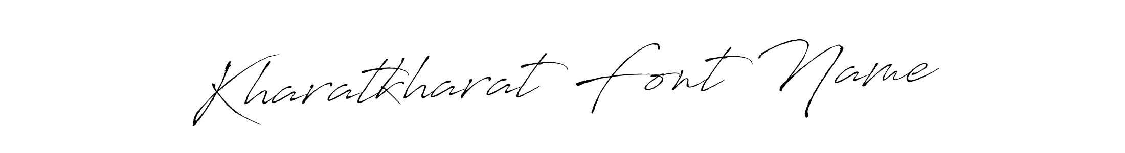 Design your own signature with our free online signature maker. With this signature software, you can create a handwritten (Antro_Vectra) signature for name Kharatkharat Font Name. Kharatkharat Font Name signature style 6 images and pictures png