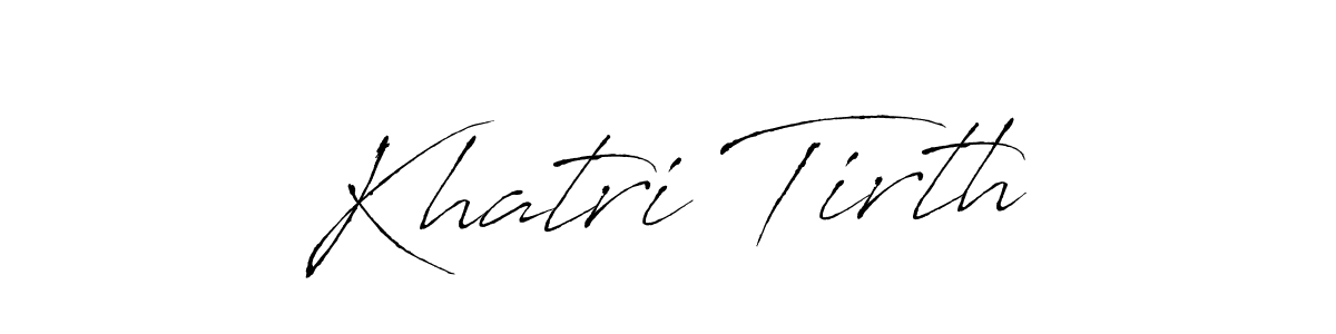 Khatri Tirth stylish signature style. Best Handwritten Sign (Antro_Vectra) for my name. Handwritten Signature Collection Ideas for my name Khatri Tirth. Khatri Tirth signature style 6 images and pictures png