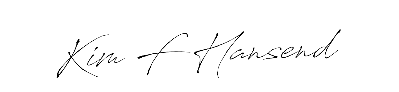 Kim F Hansend stylish signature style. Best Handwritten Sign (Antro_Vectra) for my name. Handwritten Signature Collection Ideas for my name Kim F Hansend. Kim F Hansend signature style 6 images and pictures png