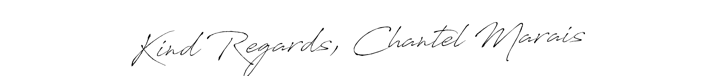 Use a signature maker to create a handwritten signature online. With this signature software, you can design (Antro_Vectra) your own signature for name Kind Regards, Chantel Marais. Kind Regards, Chantel Marais signature style 6 images and pictures png