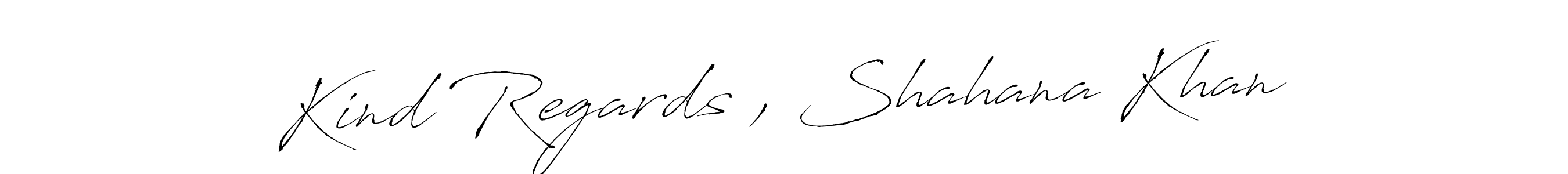 Use a signature maker to create a handwritten signature online. With this signature software, you can design (Antro_Vectra) your own signature for name Kind Regards , Shahana Khan. Kind Regards , Shahana Khan signature style 6 images and pictures png