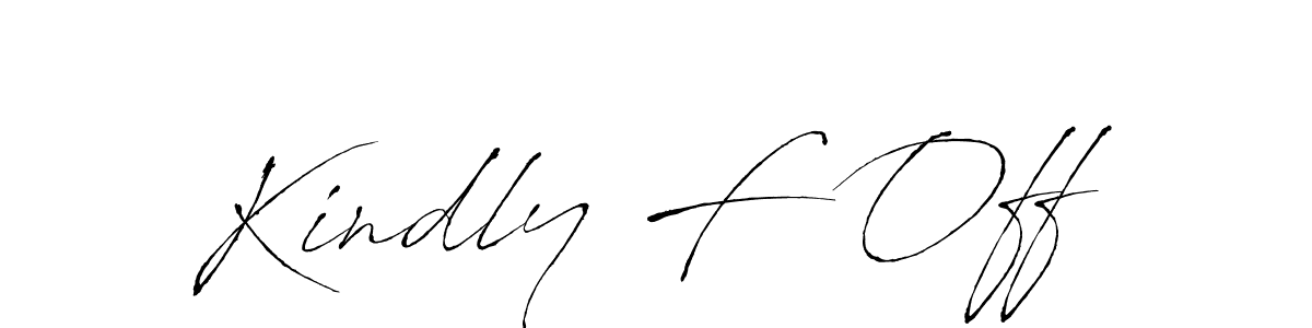 Make a beautiful signature design for name Kindly F Off. With this signature (Antro_Vectra) style, you can create a handwritten signature for free. Kindly F Off signature style 6 images and pictures png