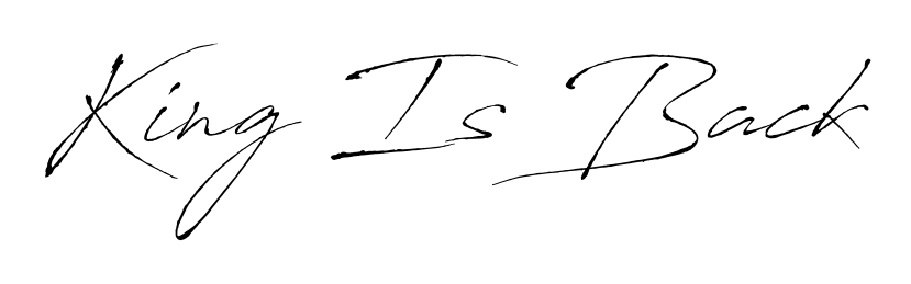 Give your name King Is Back an exquisite flair with the Antro_Vectra script font. Ideal for contracts, resumes, and formal letterheads. King Is Back signature style 6 images and pictures png