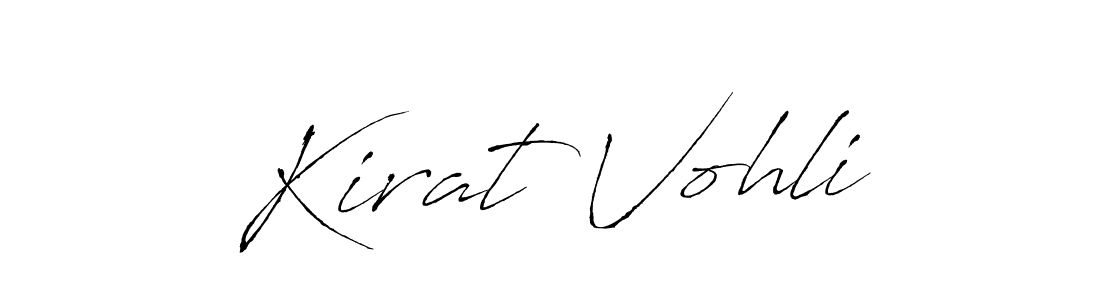 Make a beautiful signature design for name Kirat Vohli. With this signature (Antro_Vectra) style, you can create a handwritten signature for free. Kirat Vohli signature style 6 images and pictures png