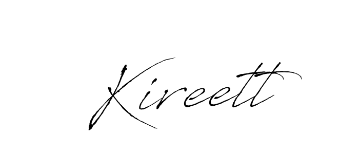 Also we have Kireett name is the best signature style. Create professional handwritten signature collection using Antro_Vectra autograph style. Kireett signature style 6 images and pictures png