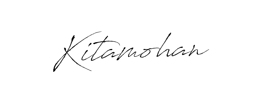 Also we have Kitamohan name is the best signature style. Create professional handwritten signature collection using Antro_Vectra autograph style. Kitamohan signature style 6 images and pictures png