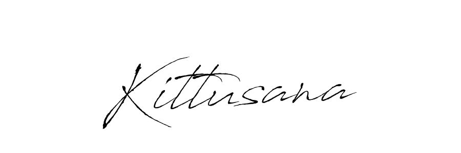 Create a beautiful signature design for name Kittusana. With this signature (Antro_Vectra) fonts, you can make a handwritten signature for free. Kittusana signature style 6 images and pictures png